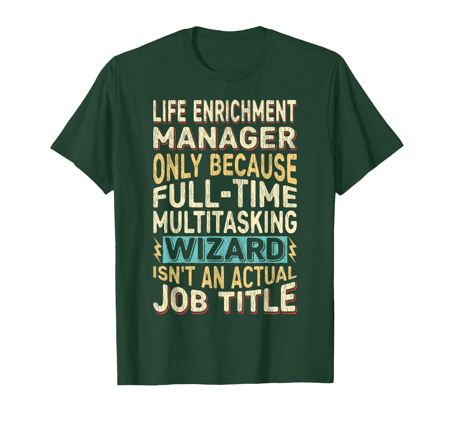 Wizard Job Title Quote - Funny Life Enrichment Manager T-Shirt