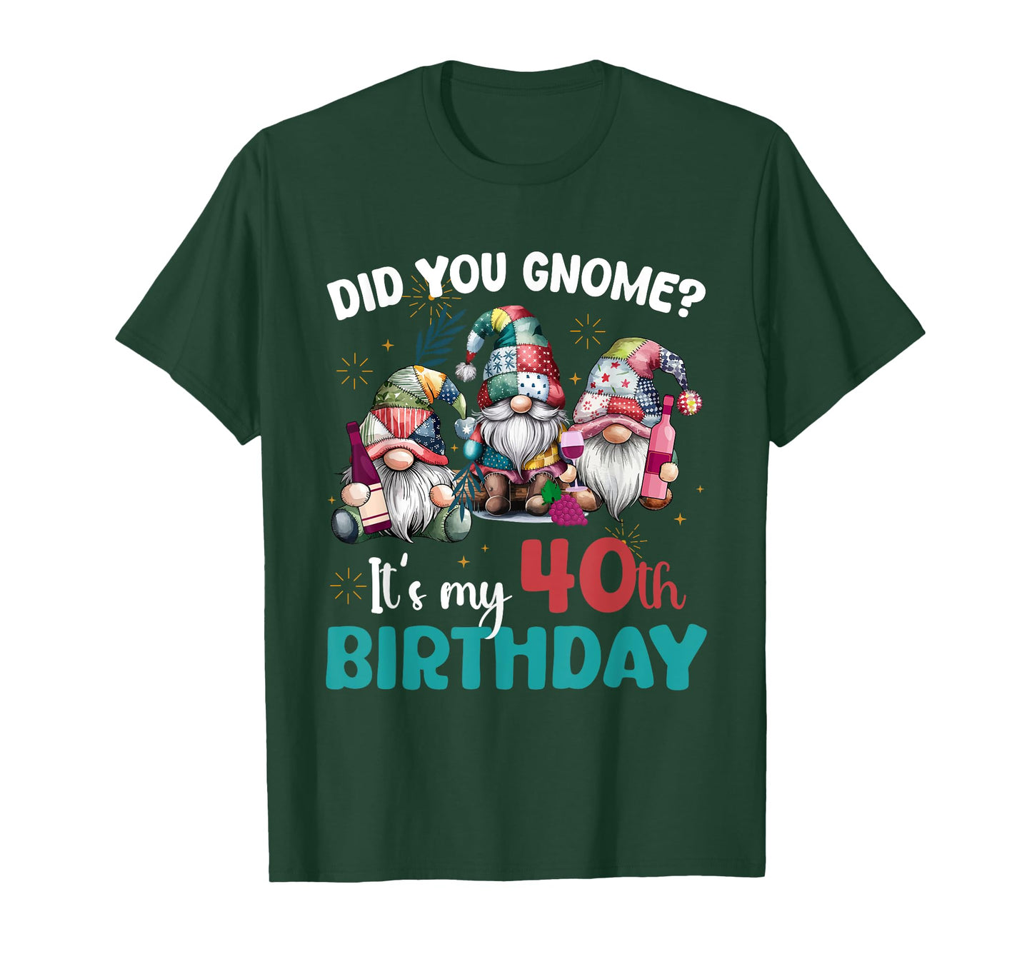 Did You Gnome Its My 40th Birthday Gifts 40 Year Old Gnomes T-Shirt