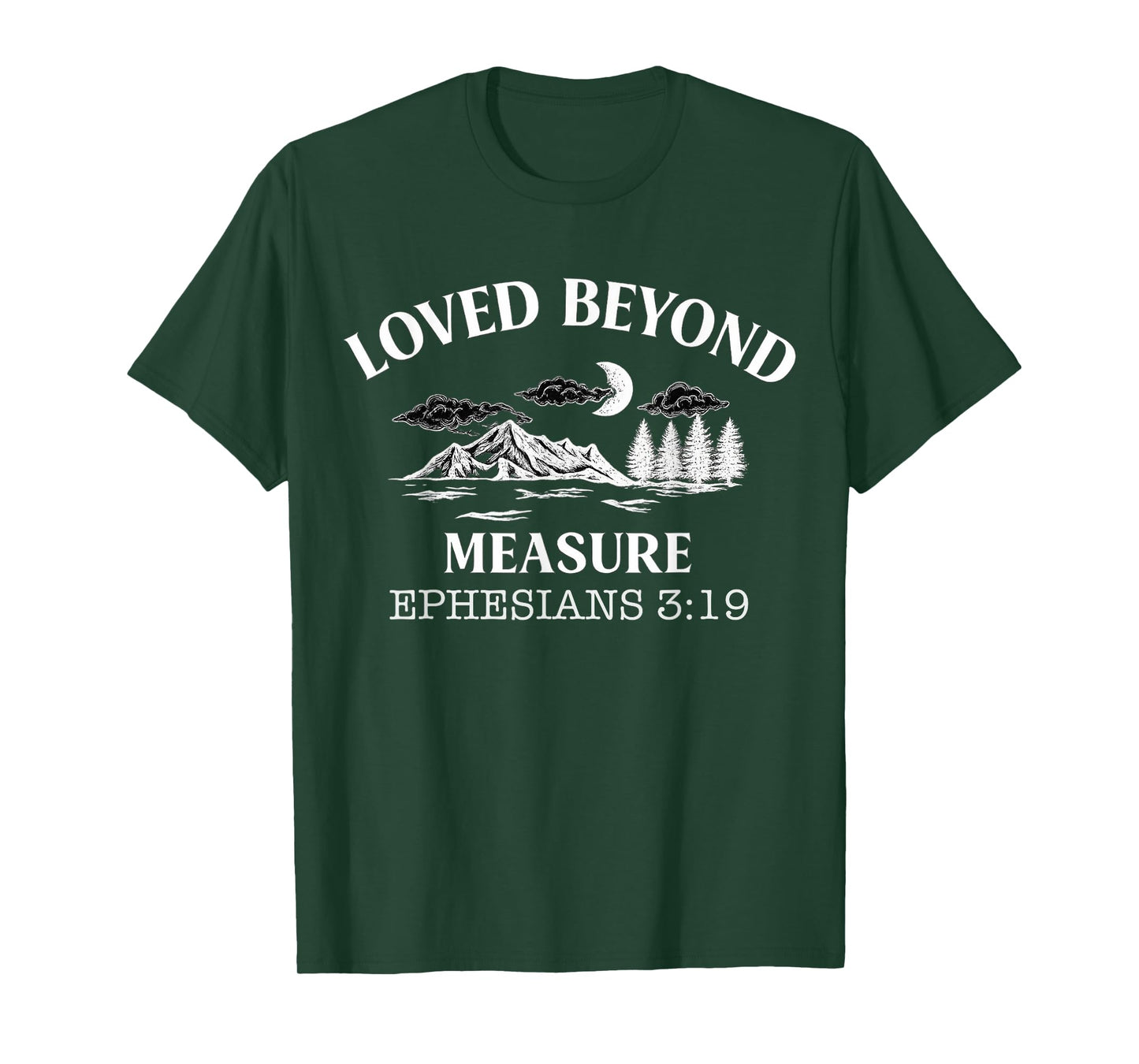 Loved Beyond Measure - Ephesians 3:19 Bible Verse T-Shirt
