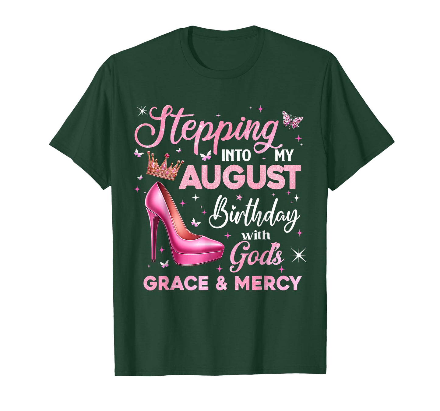 Stepping Into My August Birthday With God's Grace & Mercy T-Shirt