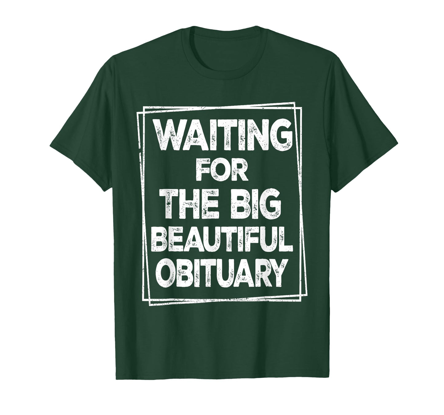 Waiting for The Big Beautiful Obituary Sarcastic Men Women T-Shirt