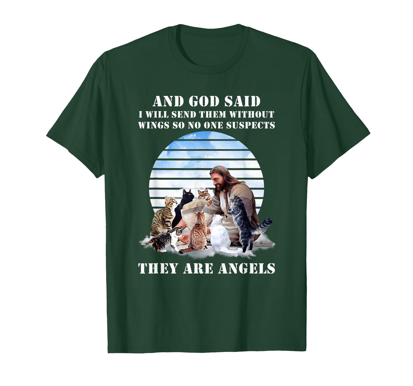 And God Said I Will Send Them Without Wings Cat Jesus Lovers Men Women T-Shirt