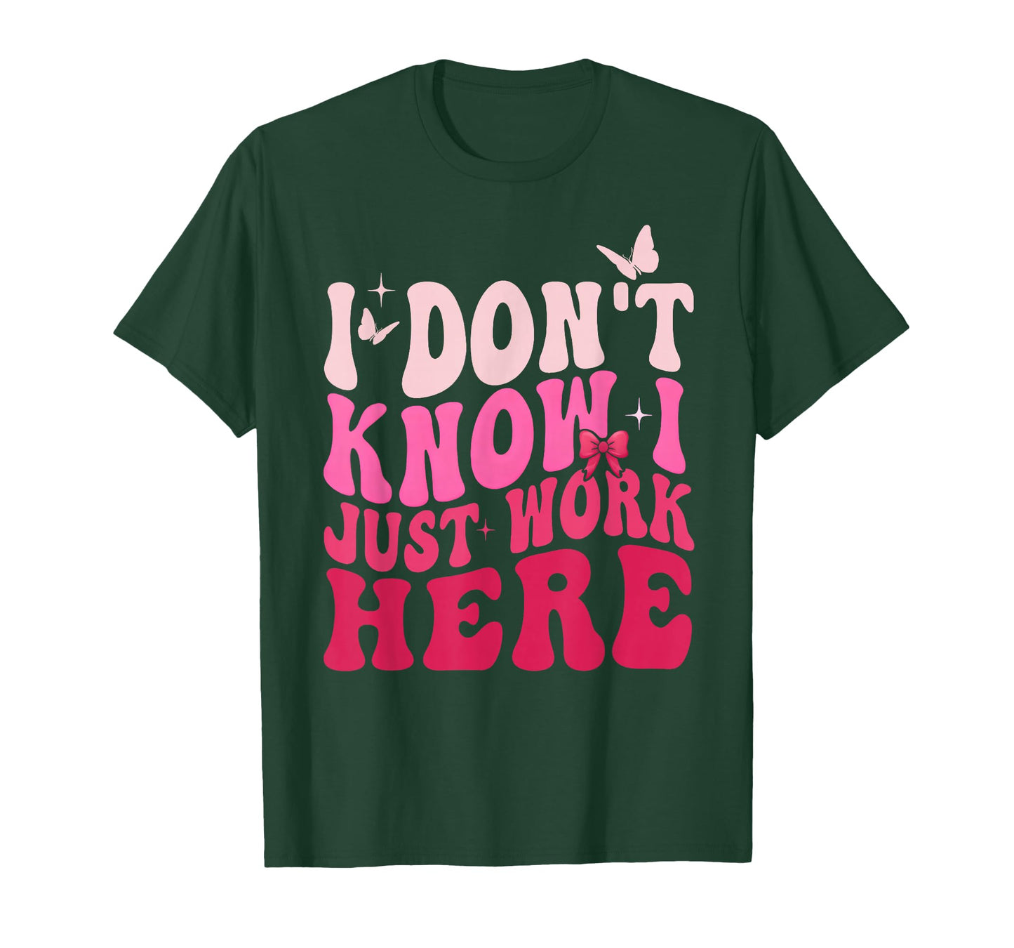 I Don't Know I Just Work Here Funny Groovy Pink Girly Work T-Shirt