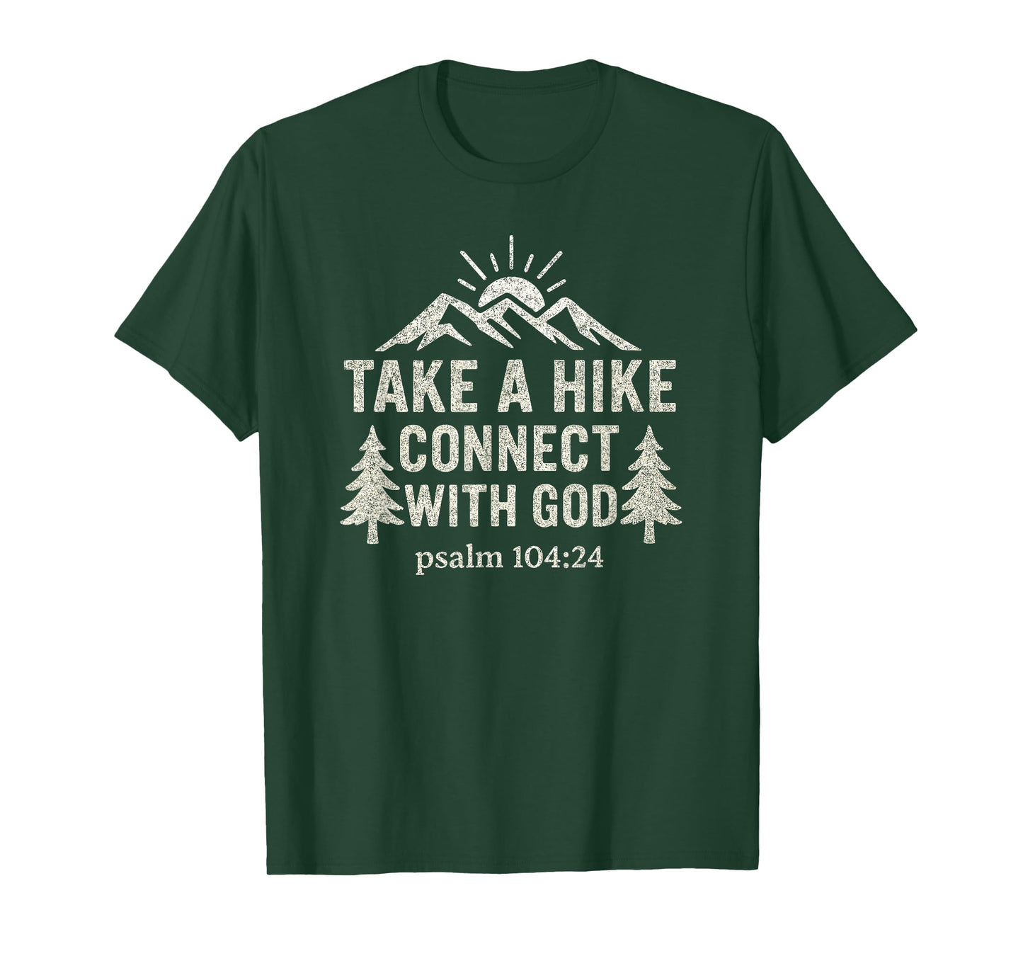 Take A Hike Connect With God Psalm 104:24 Christian Hiking T-Shirt