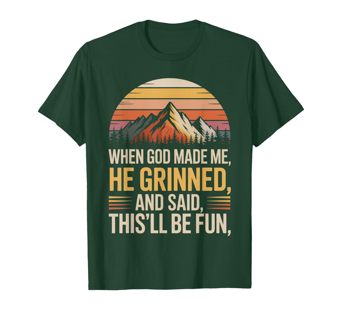 When God Made Me He Said This'll Be Fun for Men Dad, Husband T-Shirt