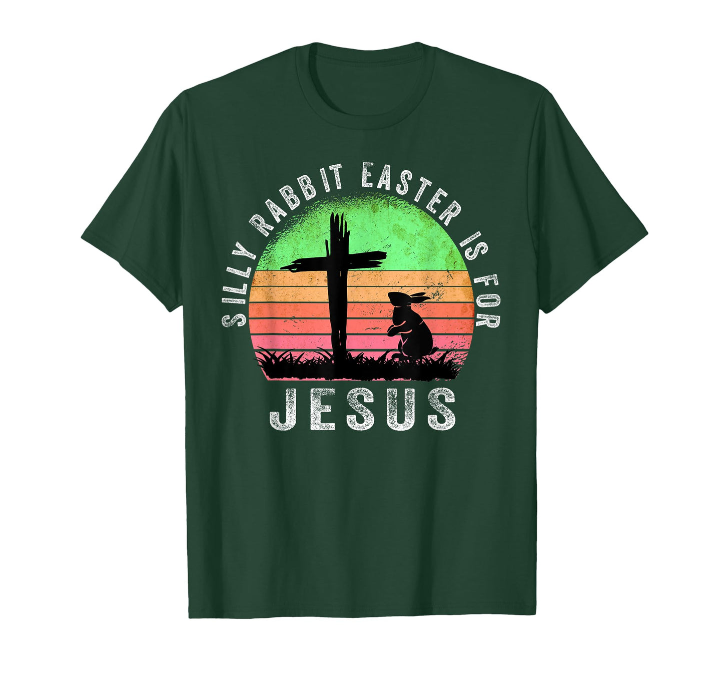 Silly Rabbit Easter is for Jesus Christian Religious T-Shirt