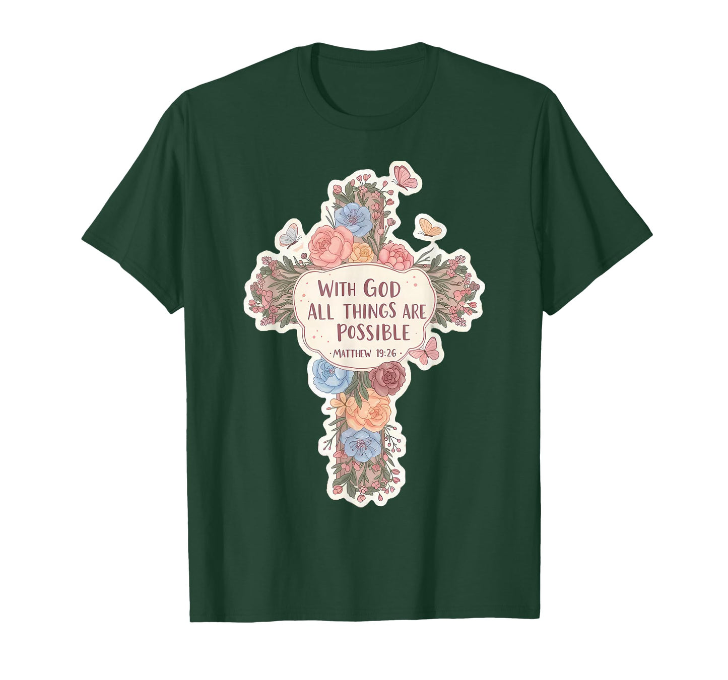 Floral with God All Things are Possible Matthew 19:26 Bible T-Shirt