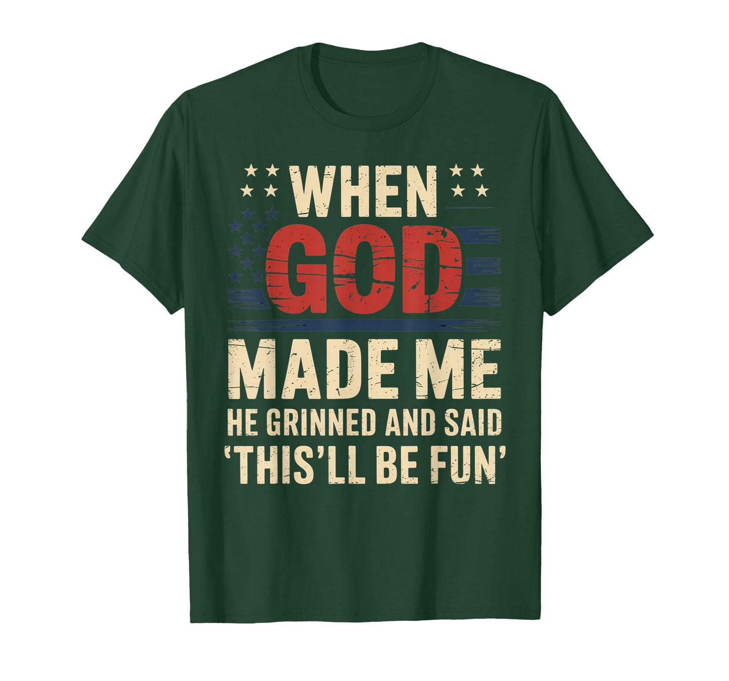 When God Made Me He Said This'll Be Fun for Men Dad, Husband T-Shirt