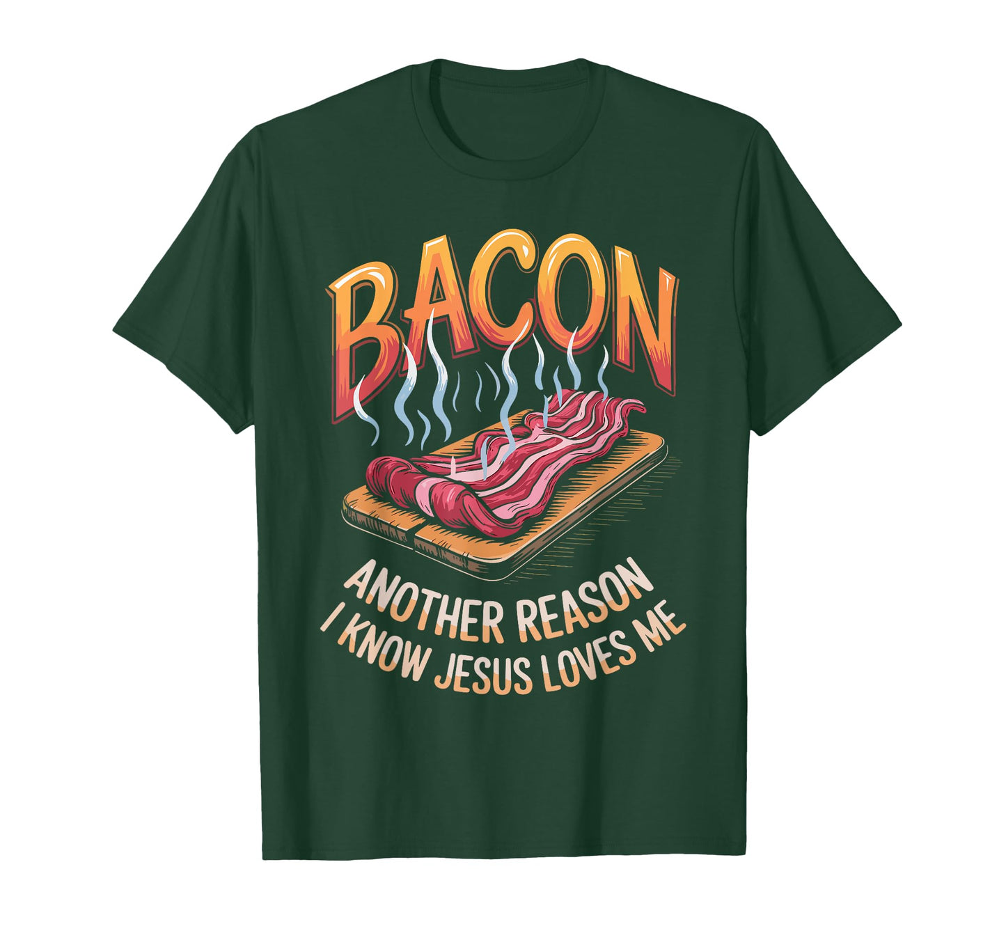 Bacon Another Reason I Know Jesus Loves Me Food Pun T-Shirt