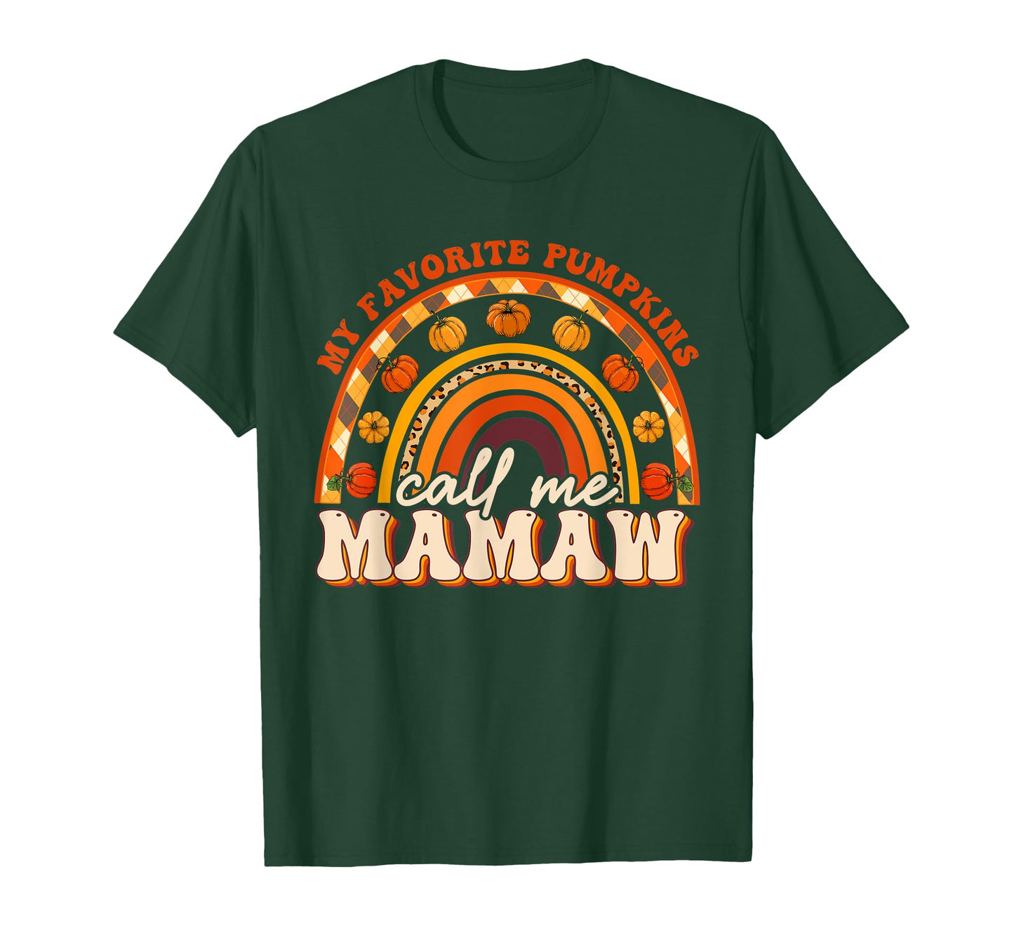 My Favorite Pumpkins Call Me Mamaw Fall Autumn Rainbow T-Shirt