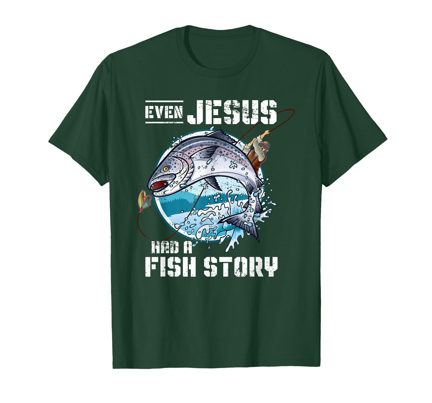 Even Jesus Had A Fish Story Jesus T-Shirt