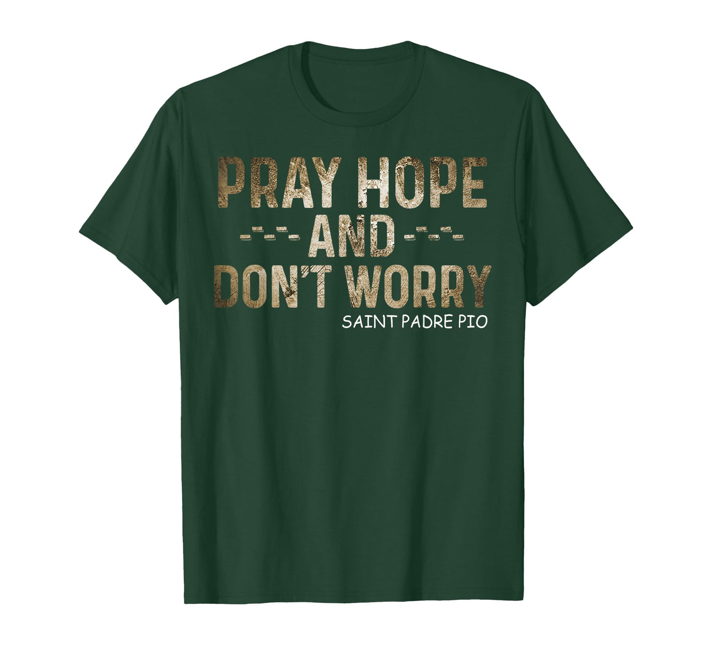 Padre Pio Catholic Tee Pray Hope and Don't Worry T-Shirt