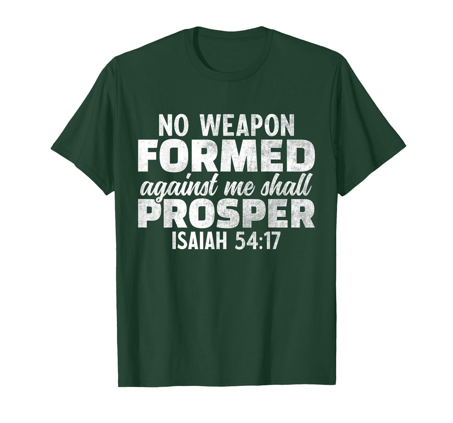 No Weapon Formed Against Me Shall Prosper T-Shirt