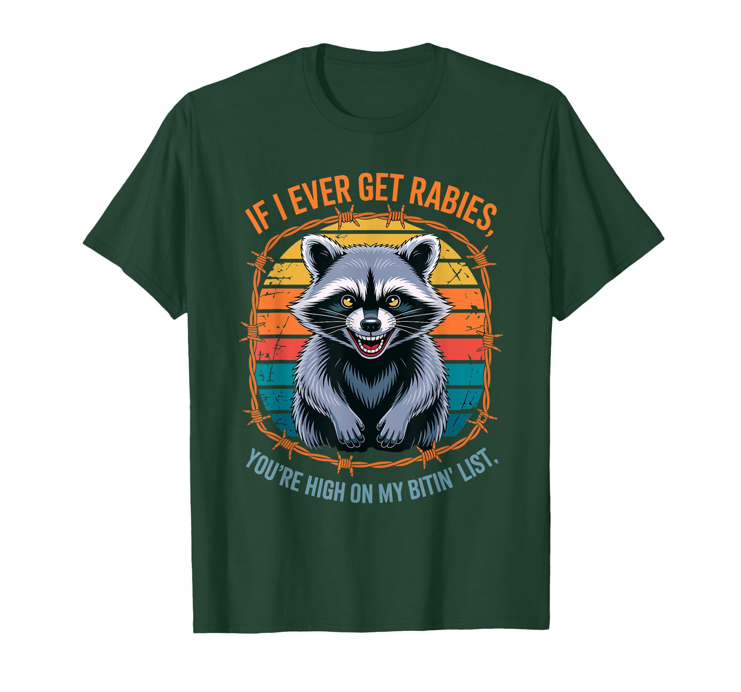 Funny Rabid Raccoon Bitin List If I Get Rabies Meme Animal T-Shirt
