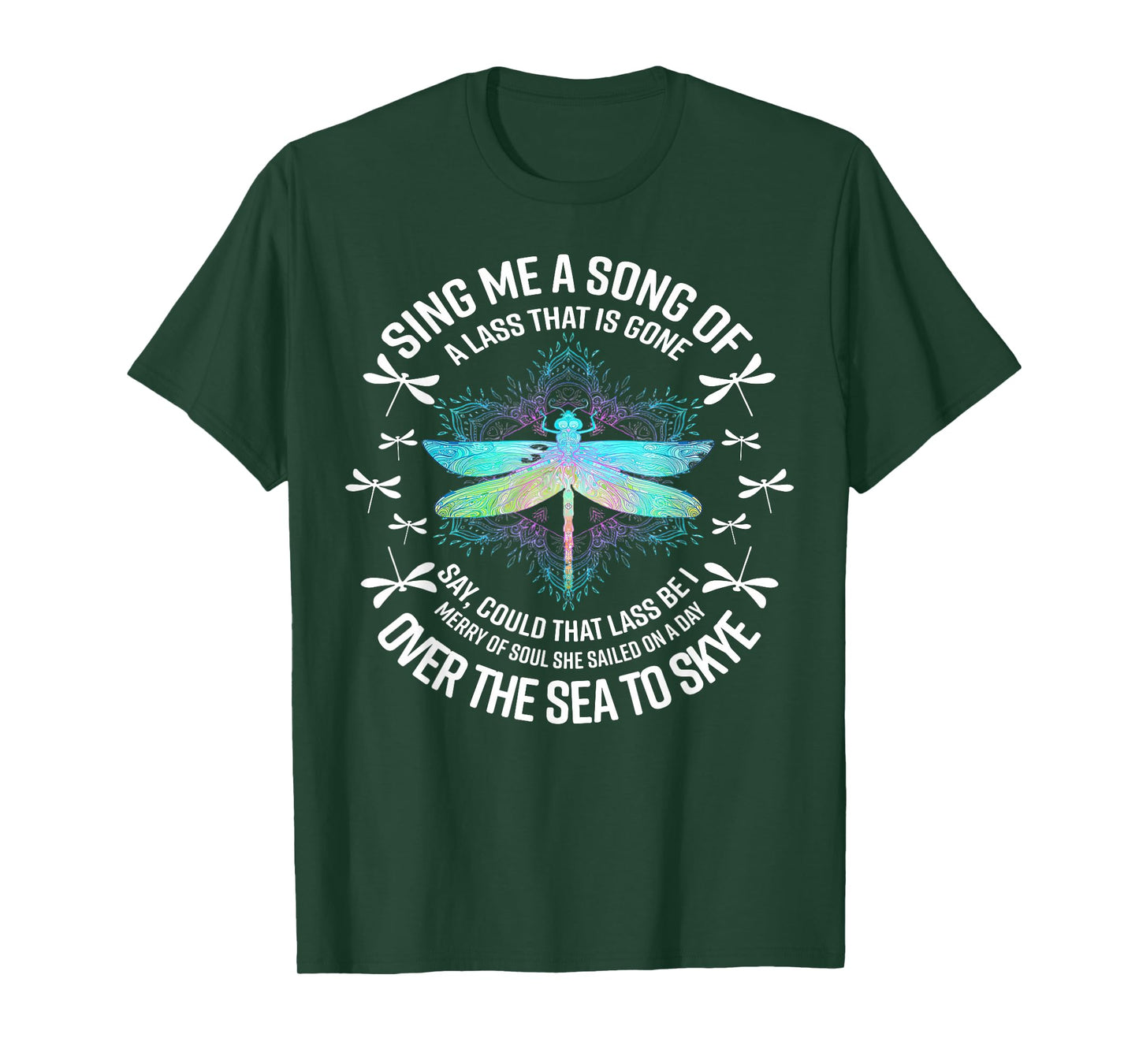 Dragonfly Sing Me A Song Of A Lass That Is Gone Say T-Shirt