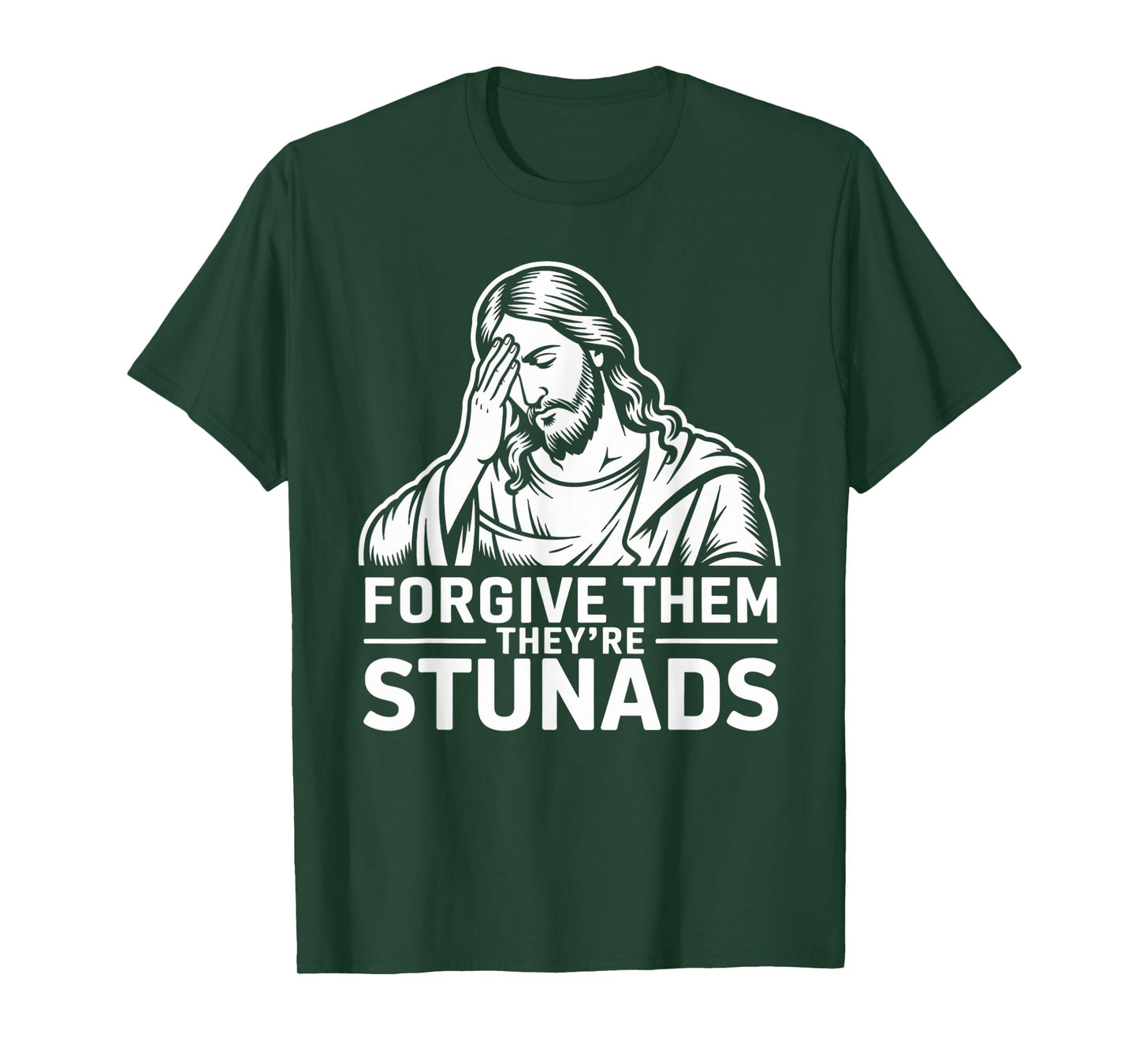 Bible Joke Forgive Them They're Stunads Funny Jesus Meme T-Shirt