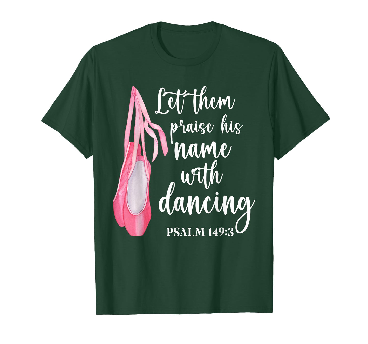 Let Them Praise His Name With Dancing Ballet Dancer T-Shirt