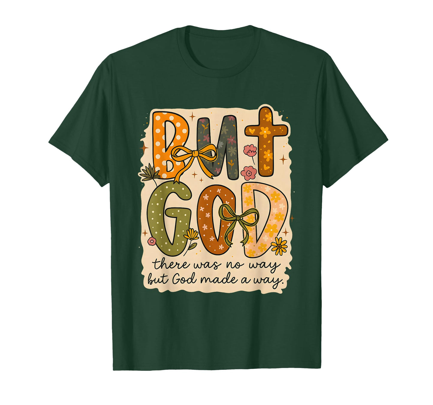 But God Made a Way Floral Faith Quote Christian Gift T-Shirt