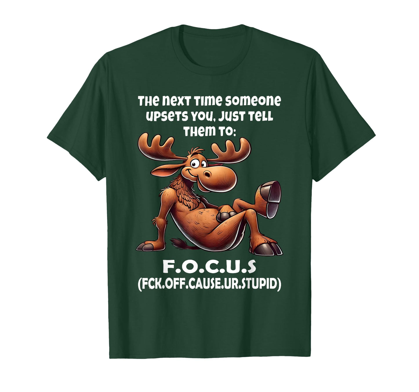 The Next Time Someone Upsets You Just Tell Them to Focus T-Shirt
