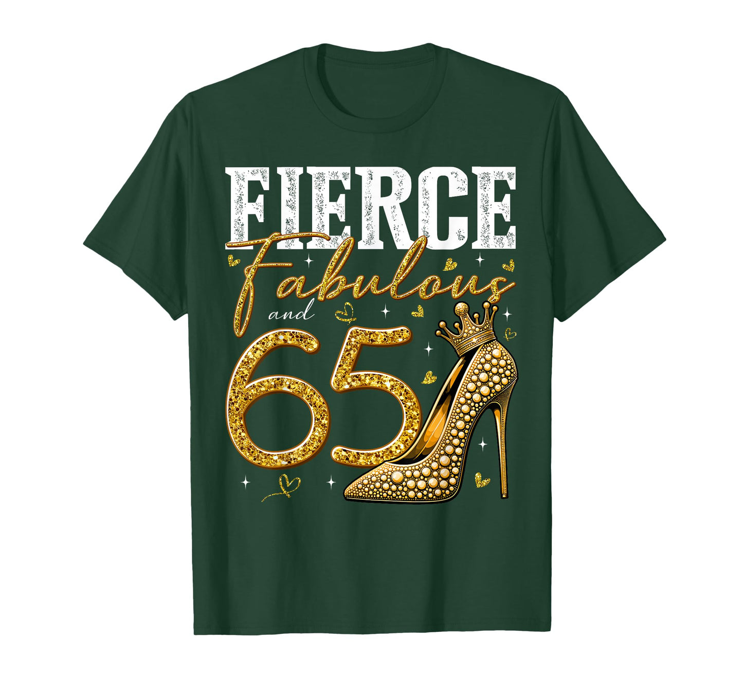 65th Birthday Fierce Fabulous and 65 Year Old Gifts Heels T-Shirt