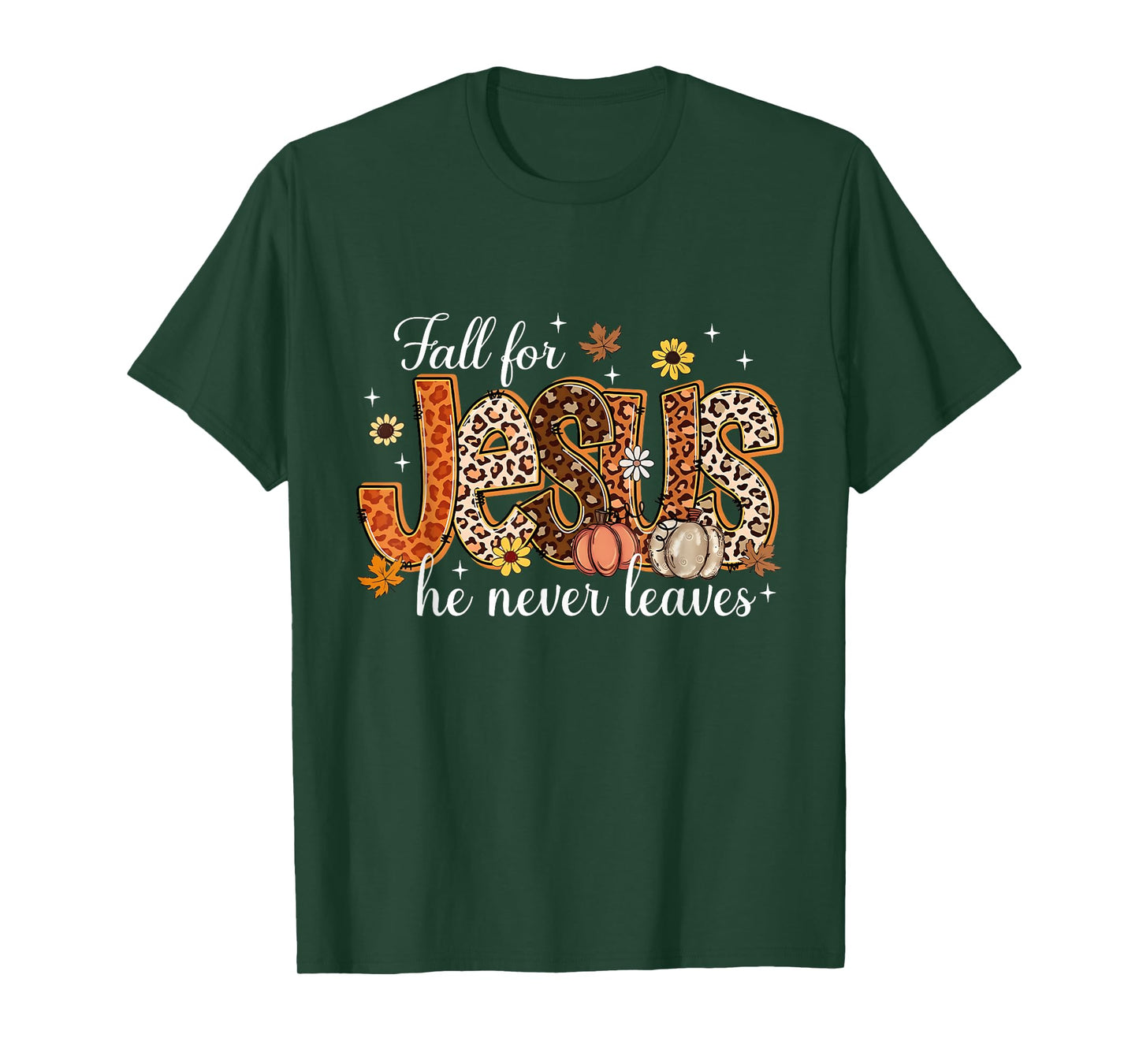 Fall for Jesus He Never Leaves Pumpkin Autumn Thanksgiving T-Shirt