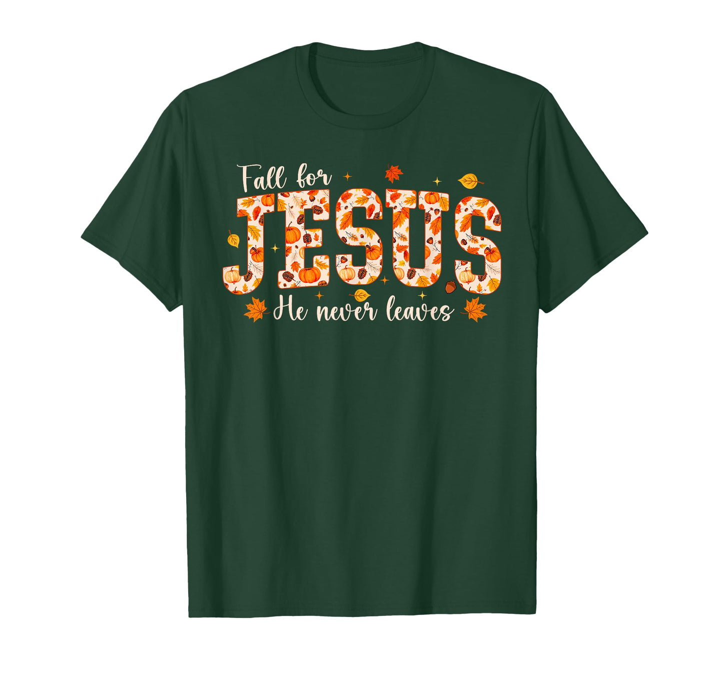 Fall for Jesus He Never Leaves Autumn Christian Prayers T-Shirt