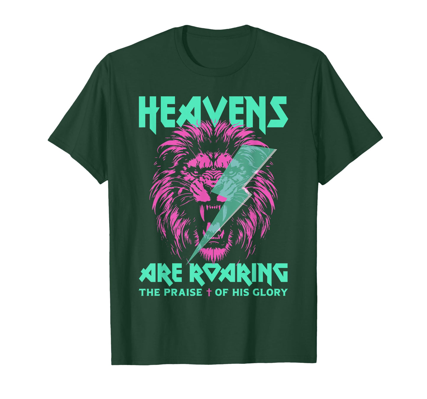 Lion Heavens Are Roaring The Praise Of His Glory T-Shirt
