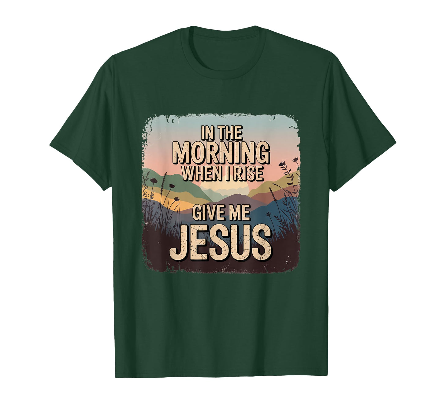 in The Morning Give Me Jesus Christian Faith Apparel T-Shirt