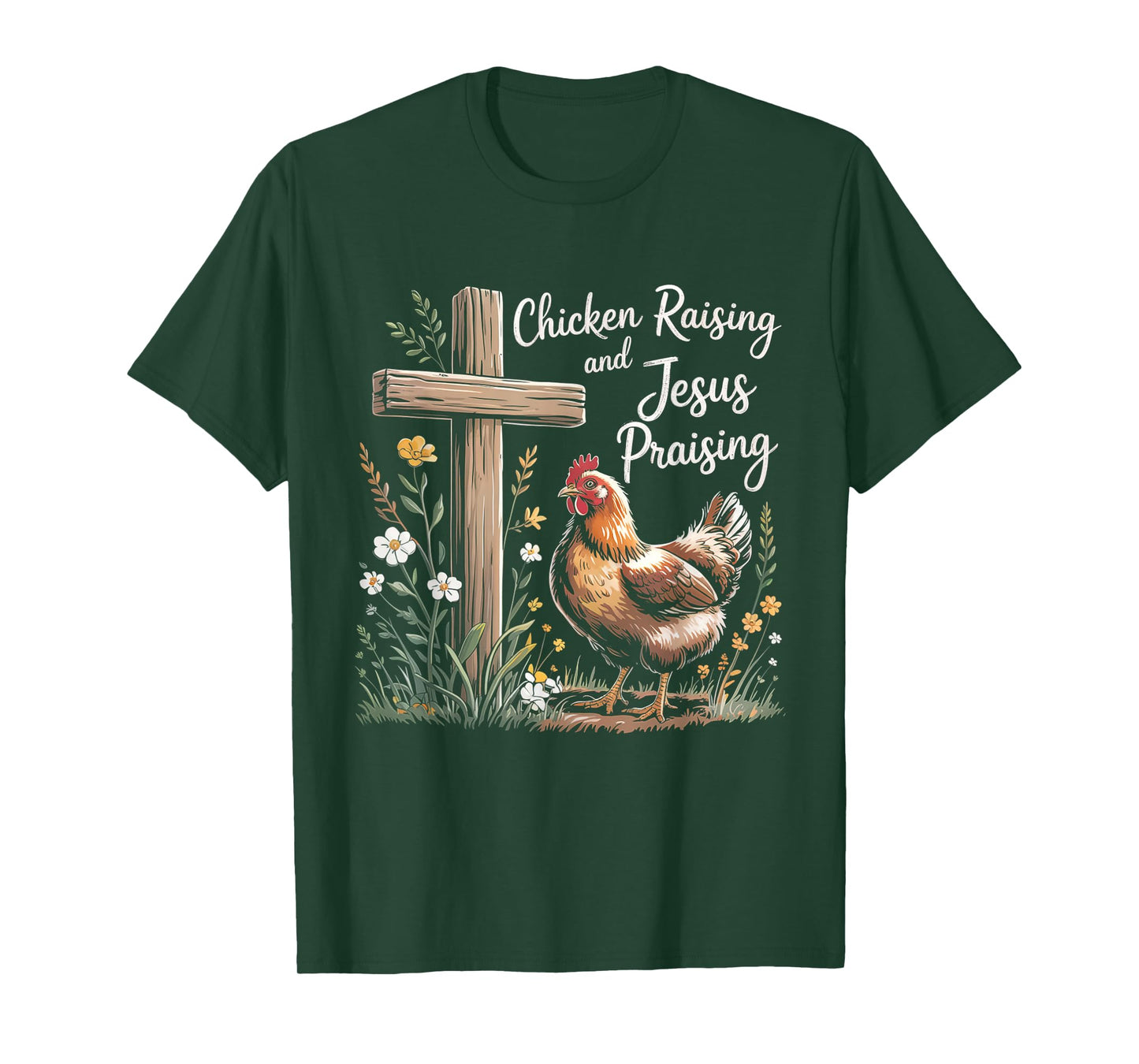 Chicken Raising and Jesus Praising Farm Religious Christians T-Shirt
