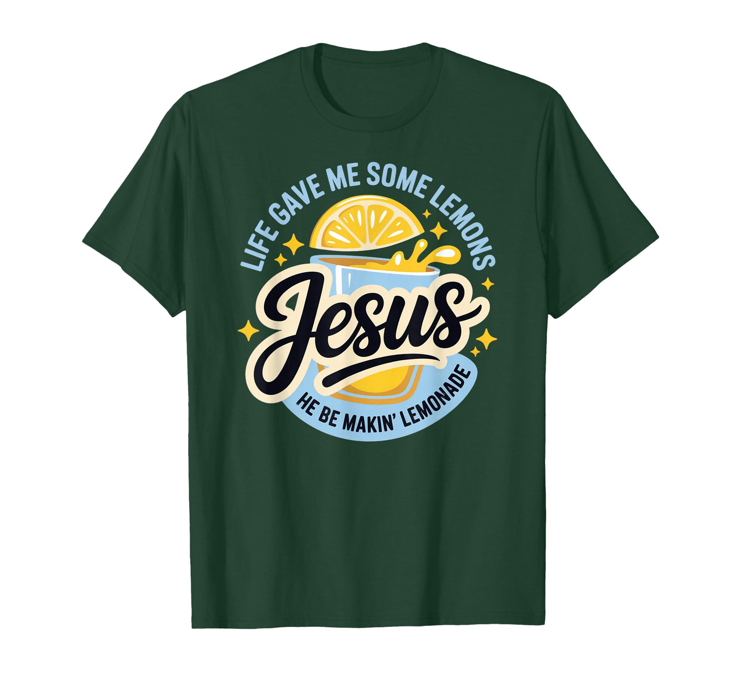 Life Gave Me Some Lemons Jesus He Be Makin Lemonade T-Shirt
