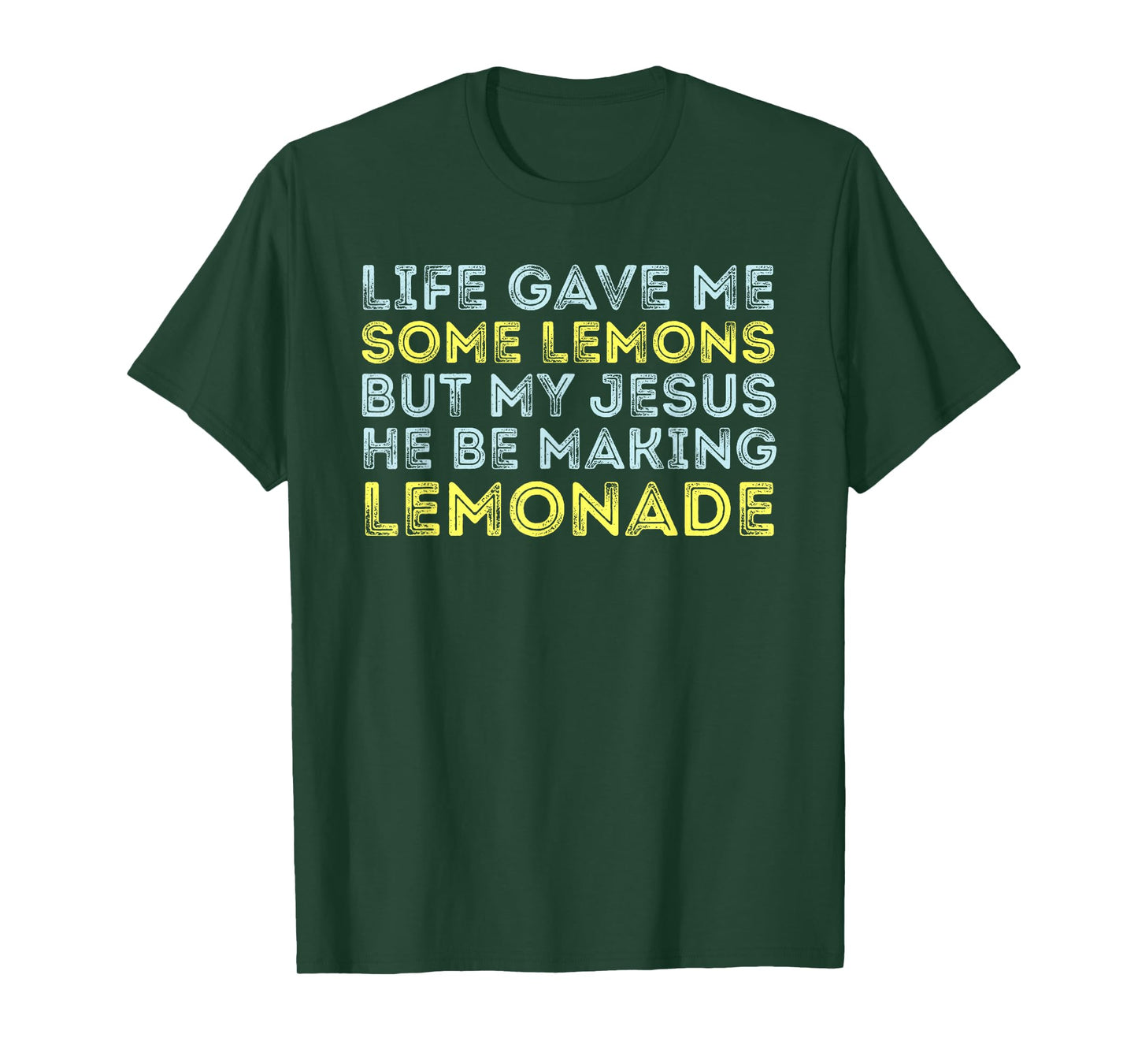Life Gave Me Some Lemons But My Jesus He Be Making Lemonade T-Shirt
