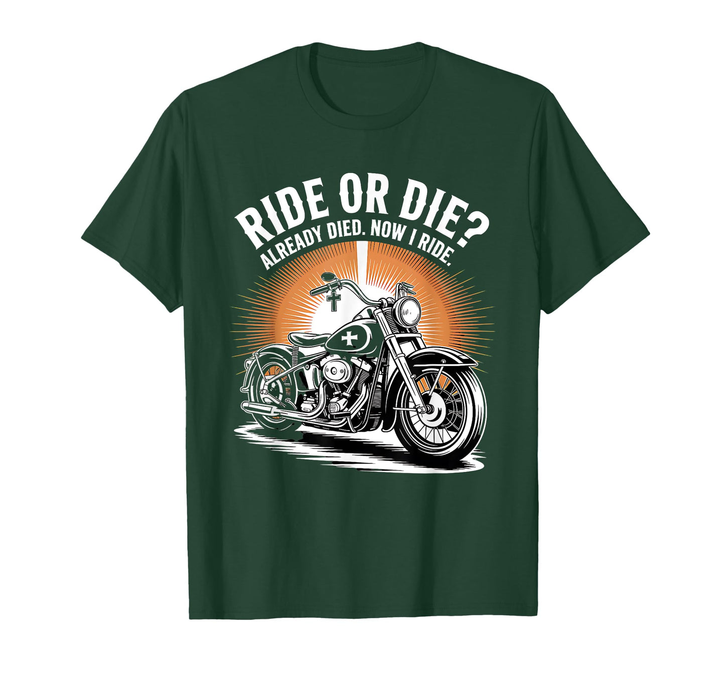 Ride Or Die? Already Died. Now I Ride Christian Biker T-Shirt