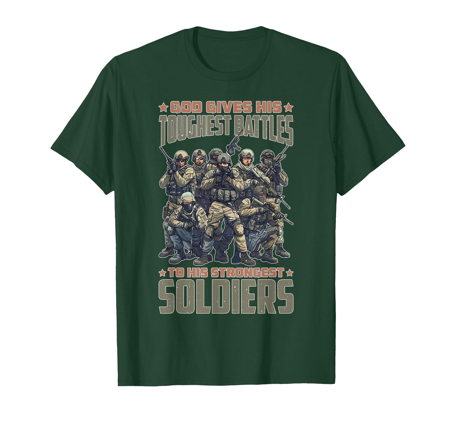 God Gives His Toughest Battles To His Strongest Soldiers |-- T-Shirt