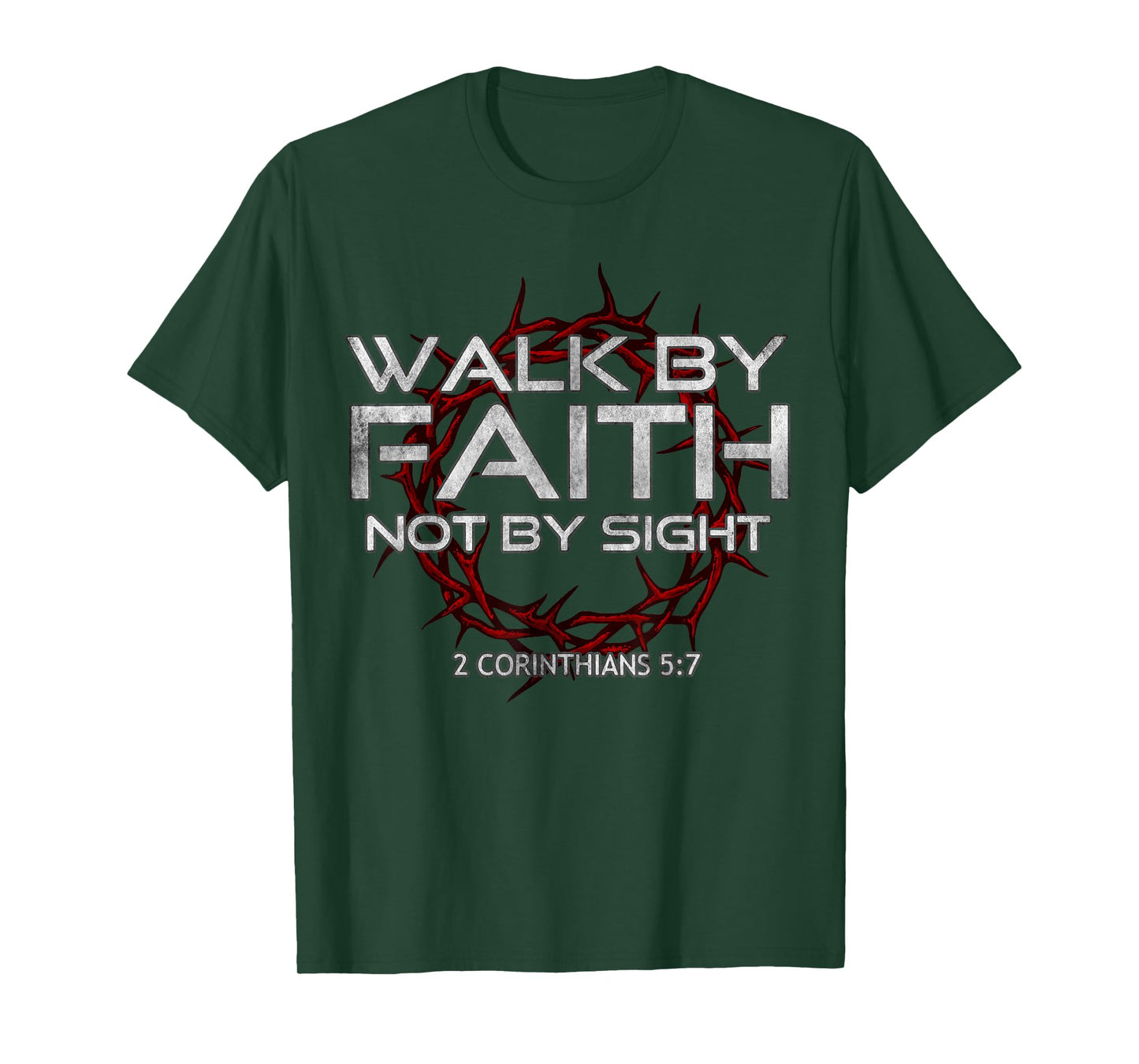 I Walk By-Faith Not By Sight, 2 Corinthians 5:7 Christian T-Shirt