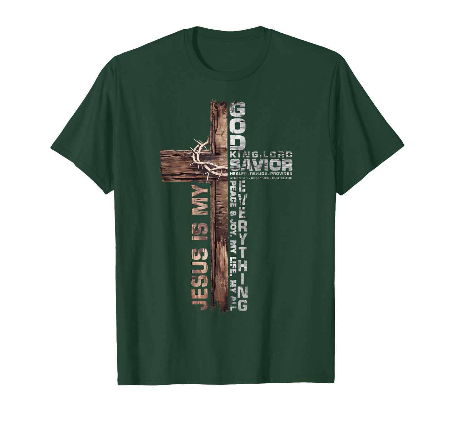 Cross Christians Jesus is My God King Lord Savior Everything T-Shirt