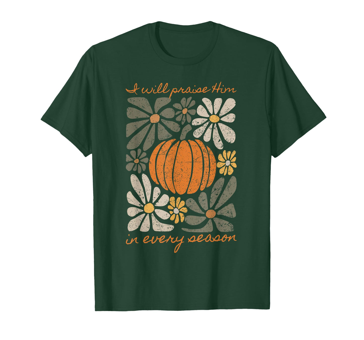 I Will Praise Him In Every Season Pumpkin Autumn Fall Jesus T-Shirt