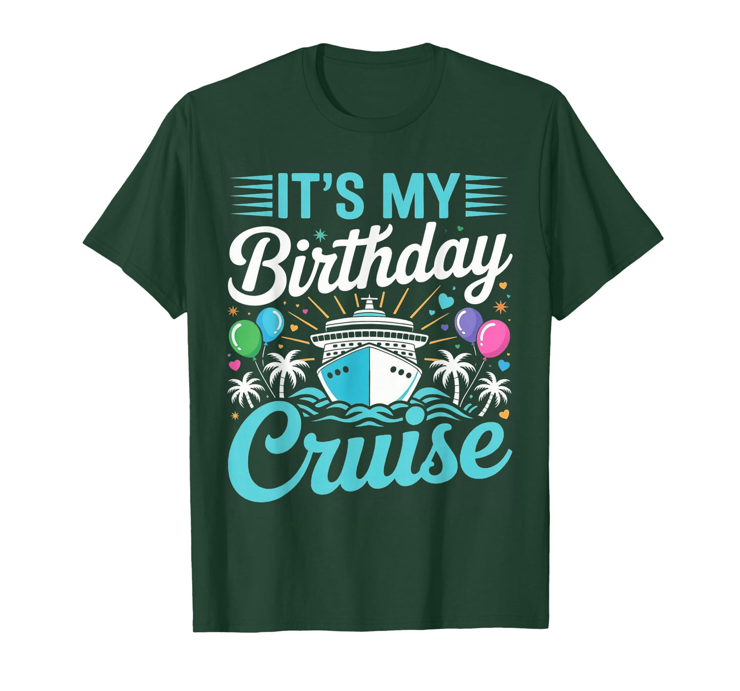 It's My Birthday Cruise - Cruise Vacation Birthday Party T-Shirt