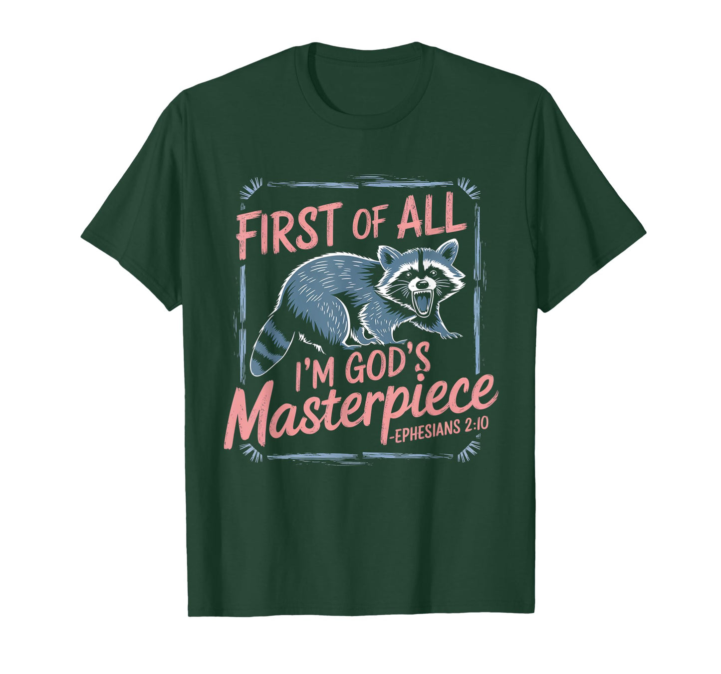 Raccoon Funny Saying First Of All I'm God's Masterpiece T-Shirt
