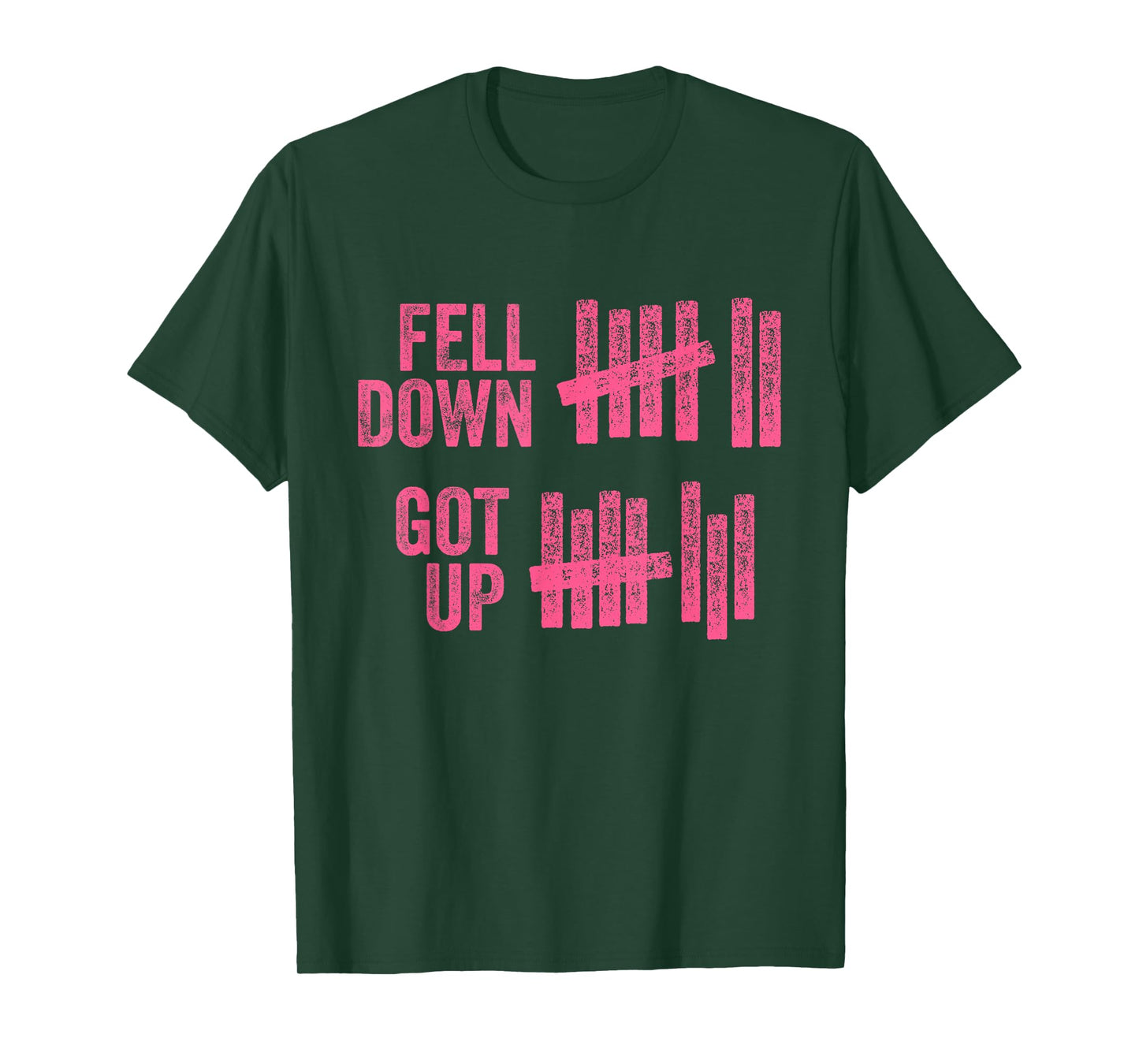 Fell Down Got Up Motivational Inspiration Quote T-Shirt