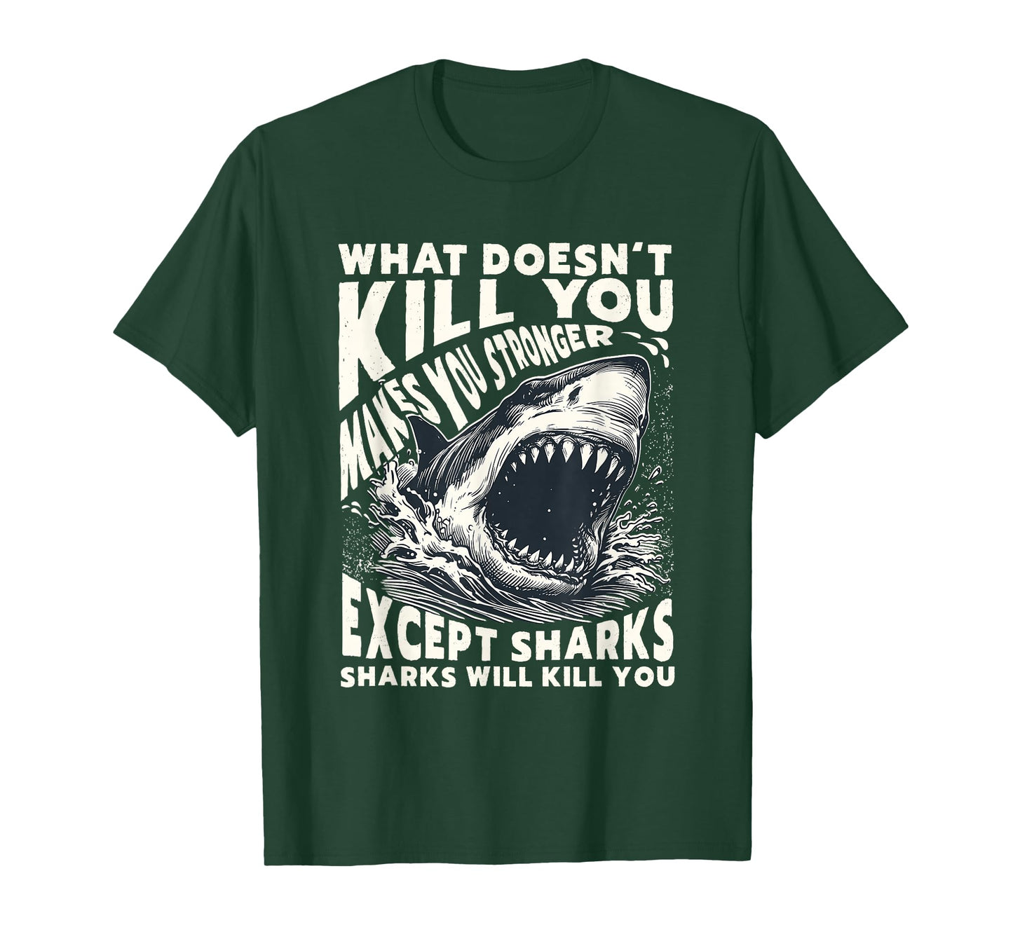 What Doesn’t Kill You Except Sharks Distressed Funny Shark T-Shirt