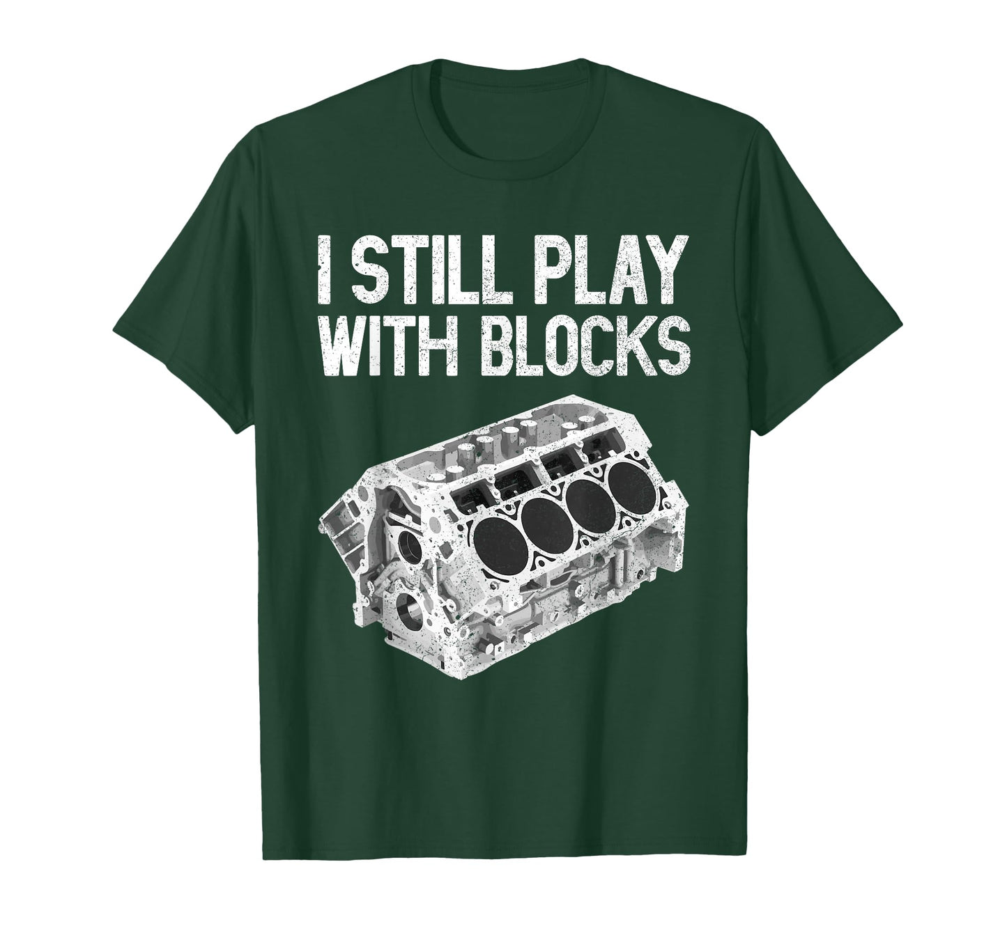 I Still Play With Blocks Shirt Funny Mechanic Men Car Engine T-Shirt