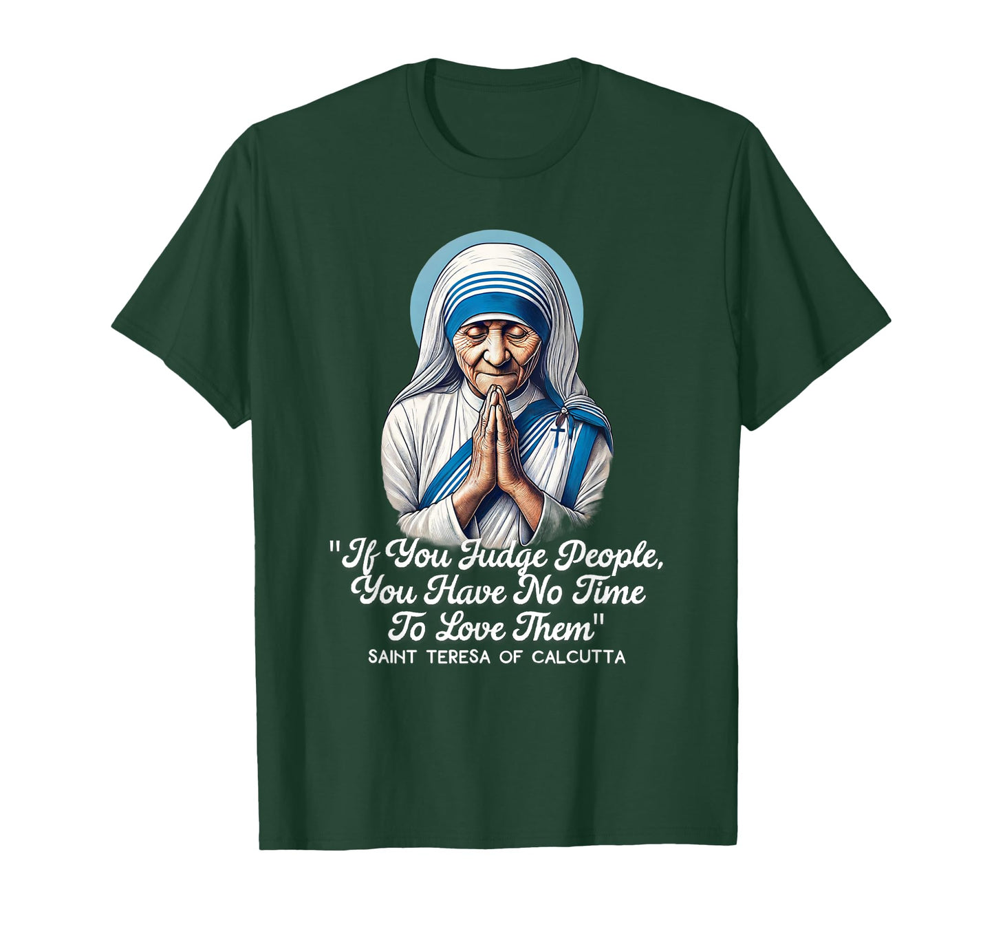 Saint Teresa Of Calcutta Catholic Quotes T-Shirt
