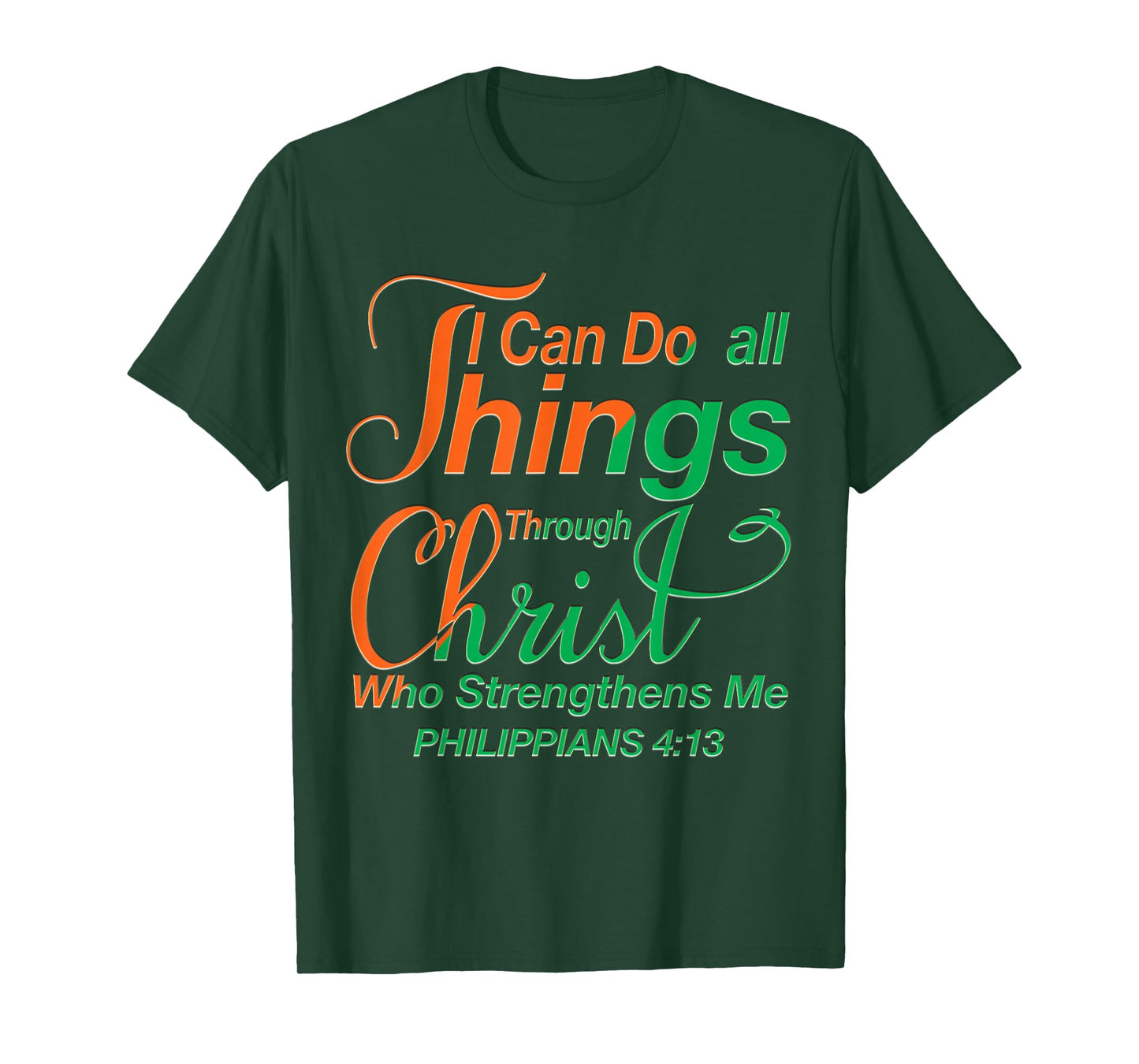 I Can Do All Things Through Christ - Philippians 4:13 Bible T-Shirt