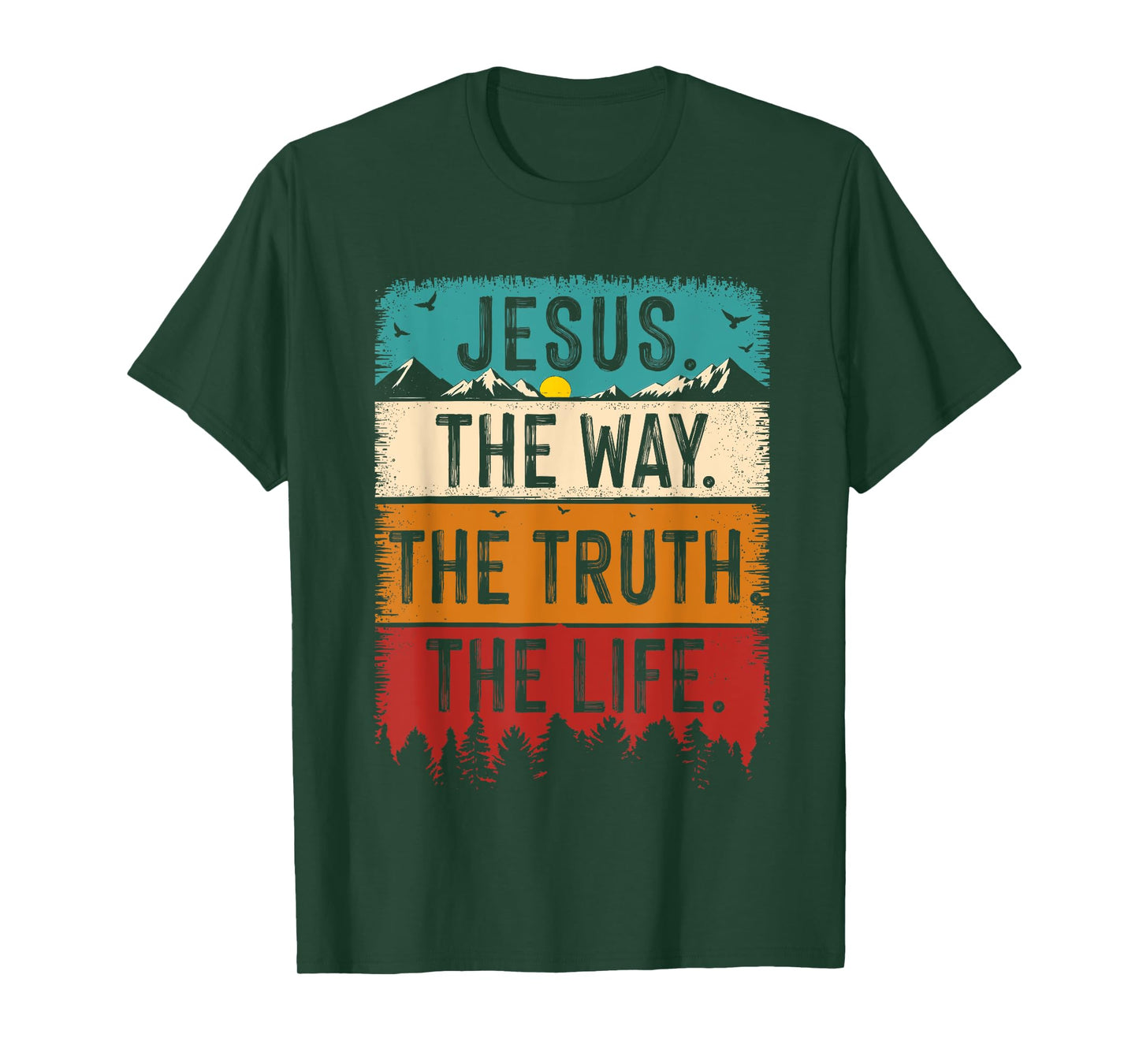 Jesus The Way The-Truth The Life Bible Verse Christian Faith T-Shirt