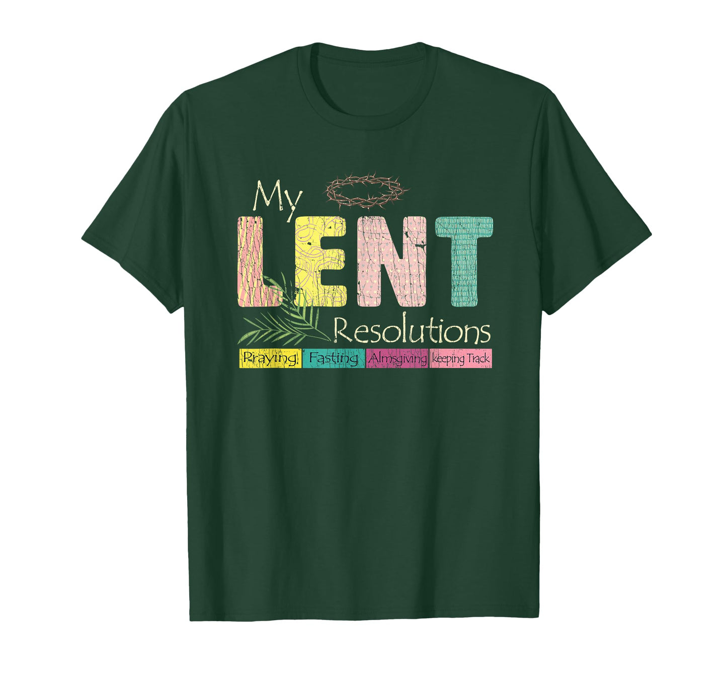My Lent Resolutions Praying Fasting Almsgiving Keep Track T-Shirt