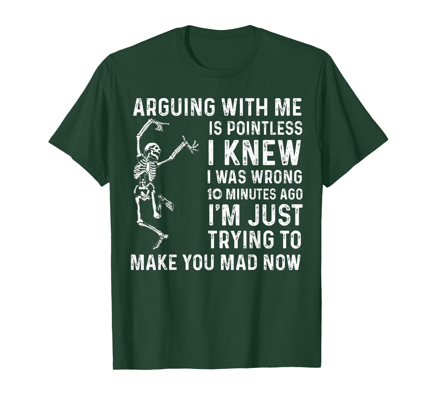 Arguing With Me Is Pointless I Was Knew I Was Wrong Funny T-Shirt