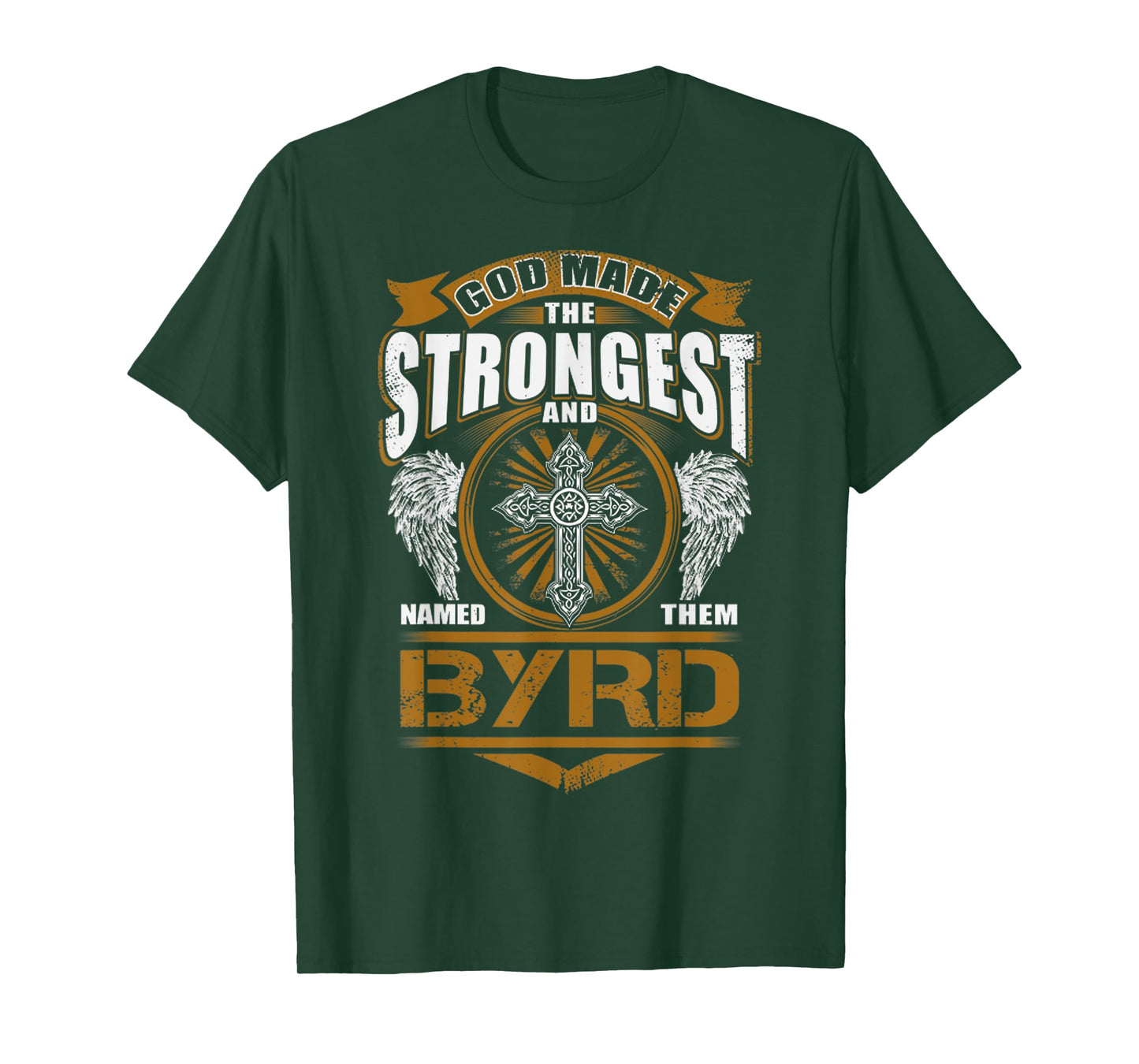 God Found Strongest And Named Them Byrd Gift Byrd Name T-Shirt