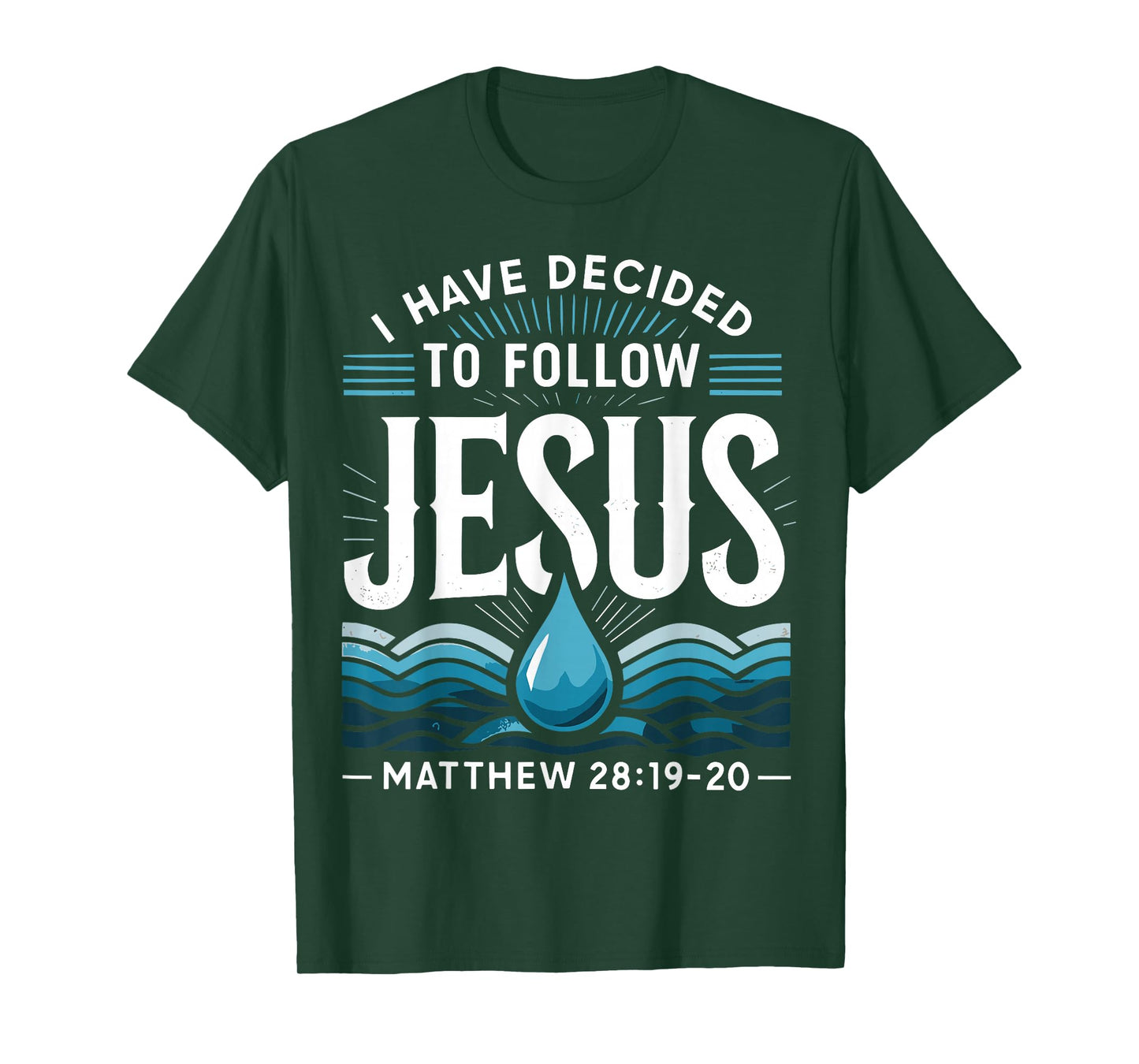 Baptized I Have Decided to Follow Jesus Baptism T-Shirt