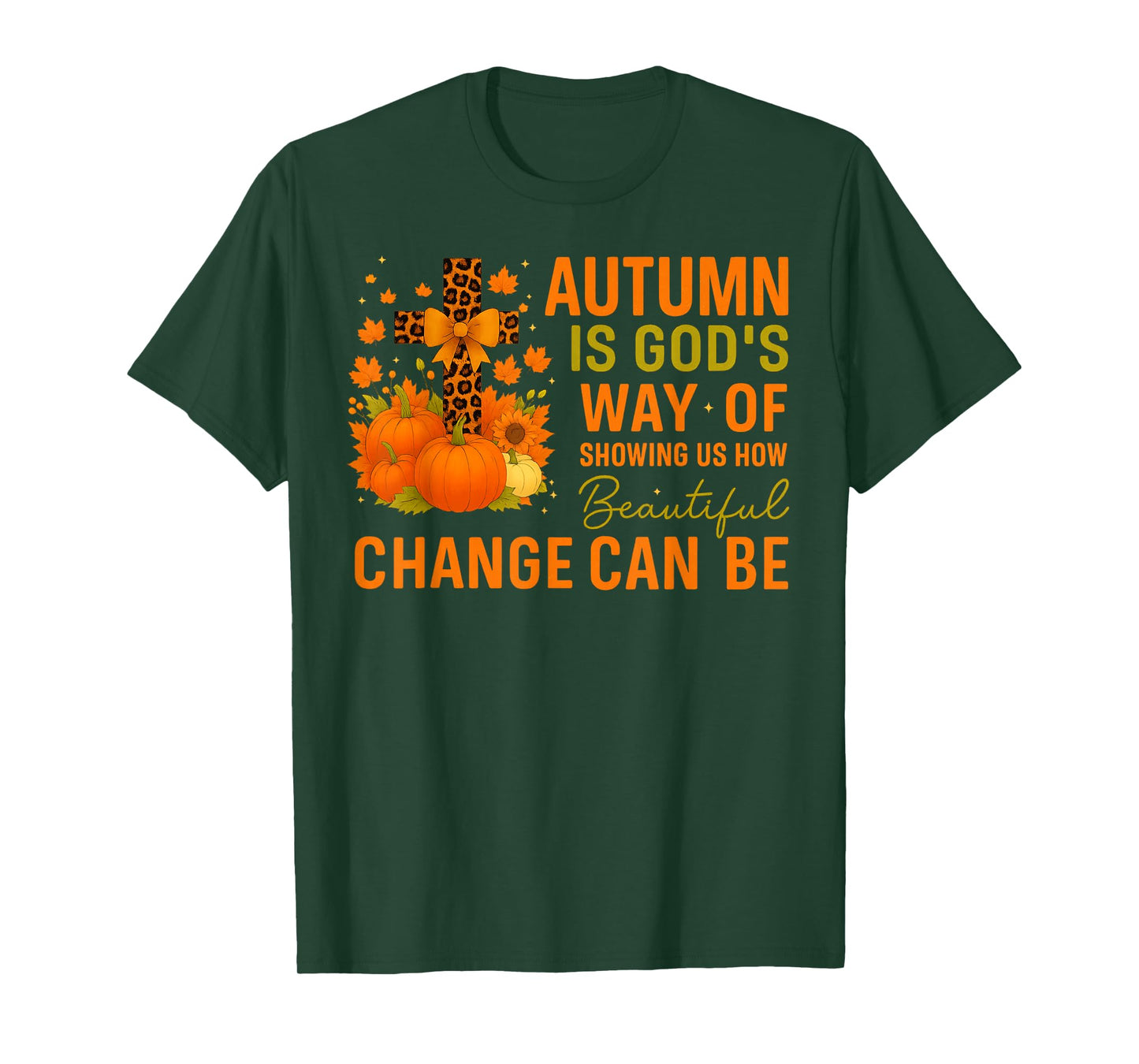 Autumn is God's Way of Showing US Beautiful Fall Christian T-Shirt