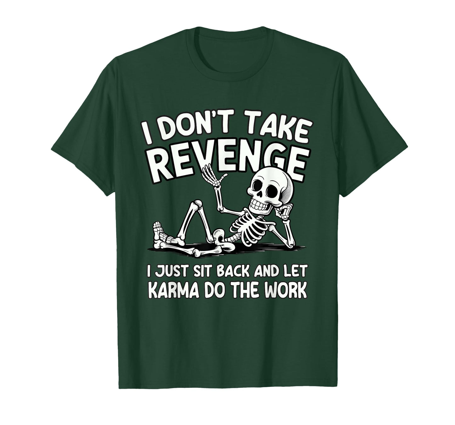 I Don’t Take Revenge Let Karma Do The Work Design T-Shirt